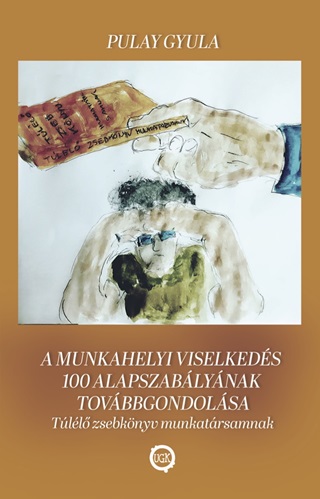 A Munkahelyii Viselkeds 100 Alapszablynak Tovbbgondolsa