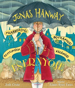 Jonas Hanway Felhbort! Botrnyos! Rettenten Klns! Esernyje
