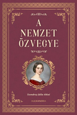A Nemzet zvegye - Szendrey Jlia Titkai