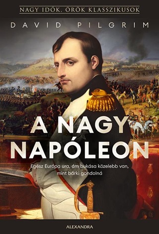 A Nagy Napleon - Nagy Idk, rk Klasszikusok
