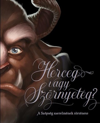 Disney - Villains - Herceg Vagy Szrnyeteg?