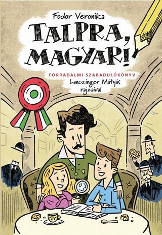 Talpra, Magyar! - Forradalmi Szabadulknyv