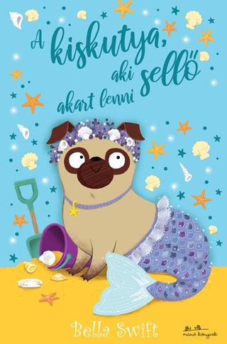 A Kiskutya, Aki Sell Akart Lenni