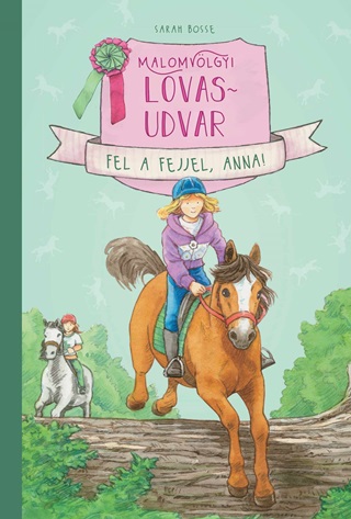 Malomvlgyi Lovasudvar 2. - Fel A Fejjel,  Anna!
