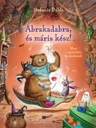 Abrakadabra s Mris Ksz! - Mese A Varzslatos Rendraksrl