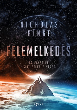 Felemelkeds - Az Egyetlen Kit Felfe Vezet