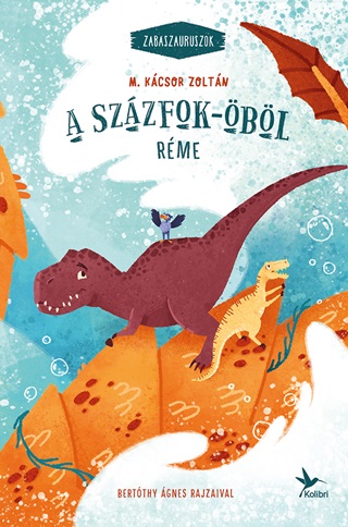 A Szzfok-bl Rme - Zabaszauruszok 5. - Fztt
