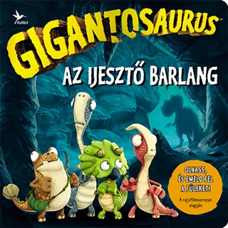 Gigantosaurus - Az Ijeszt Barlang