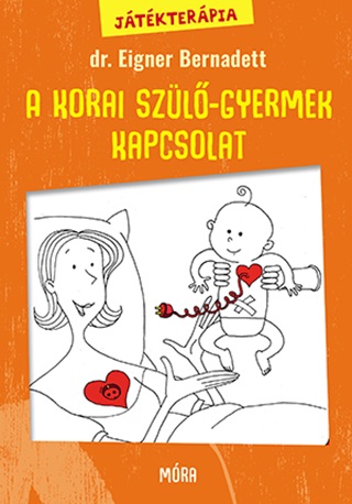 A Korai Szl-Gyermek Kapcsolat - Jtkterpia 1.