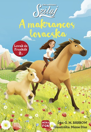 Szilaj -  A Makrancos Lovacska (Lovak s Fruskk 2.)