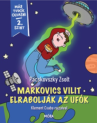 Markovics Vilit Elraboljk Az Ufk - Mr Tudok Olvasni 2. Szint