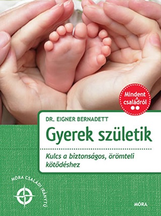 Gyerek Szletik - Kulcs A Biztonsgos, rmteli Ktdshez