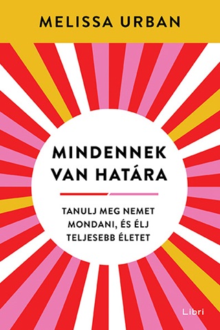 Mindennek Van Hatra - Tanulj Meg Nemet Mondani, s ljteljesebb letet