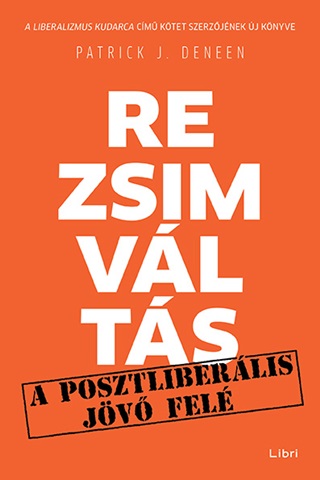 Rezsimvlts - Egy Posztliberlis Jv Fel