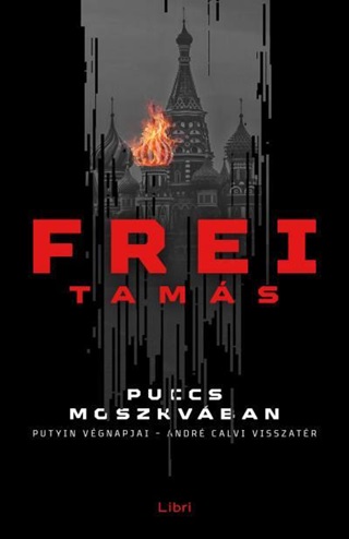 Puccs Moszkvban - Putyin Vgnapjai - Andr Calvi Visszatr
