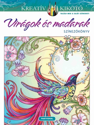 Virgok s Madarak - Sznezknyv
