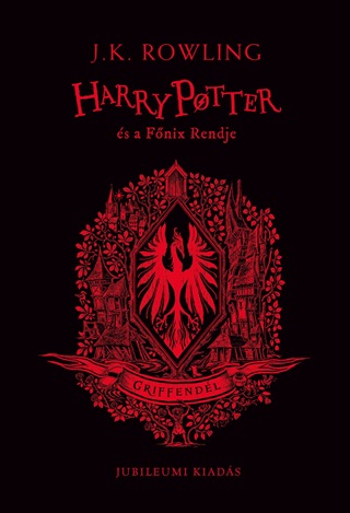 Harry Potter s A Fnix Rendje - Griffendl Jubileumi Kiads (lfestett)