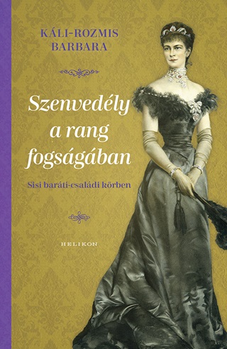Szenvedly A Rang Fogsgban - Sissi Barti-Csaldi Krben