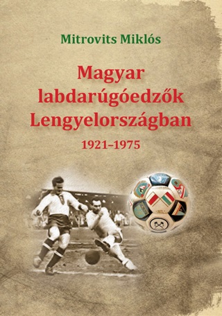 Magyar Labdargedzk Lengyelorszgban 1921-1975