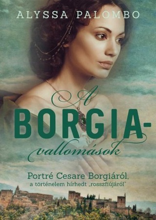 A Borgia-Vallomsok - Portr Cesare Borgirl...