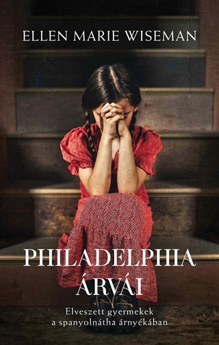 Philadelphia rvi - Elveszett Gyermekek A Spanyolntha rnykban
