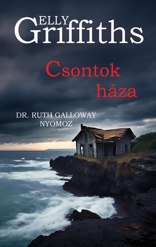 Csontok Hza - Dr Ruth Galloway Nyomoz 4.