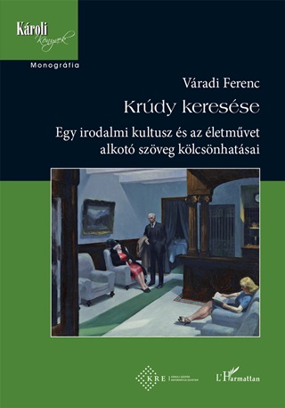 Krdy Keresse - Egy Irodalmi Kultusz s Az letmvet Alkot Szveg Klcsnhats