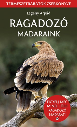 Ragadoz Madaraink - Termszetbartok Zsebknyve