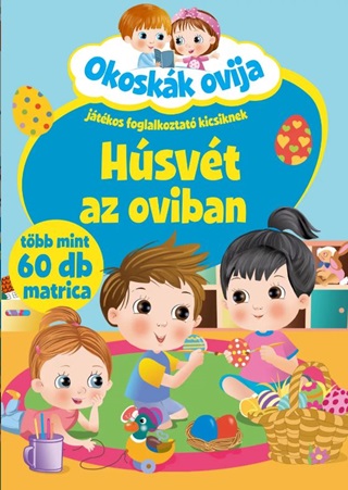 Hsvt Az Oviban - Okoskk Ovija (Jtkos Foglalkoztat Kicsiknek)