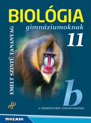 Biolgia Gimnziumoknak 11. O. - Emelt Szint Tananyag (Ms-2650)