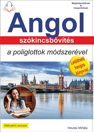 Angol Szkincsbvts A Poliglottok Mdszervel - Tanknyv Az Olvasott s A Hang