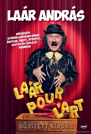 Lar Pour L'Art - Bvtett Kiads - Lar Andrs Mvszeti Gymlcsskertjnek 