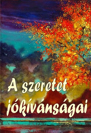 A Szeretet Jkvnsgai - Bvtett Kiads