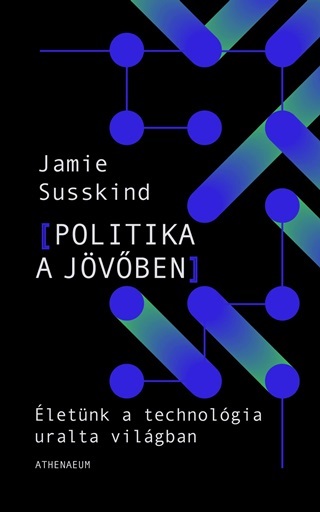 Politika A Jvben -letnk A Technolgia tformlta Vilgban