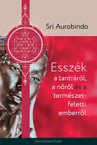 Esszk A Tantrrl A Nrl s A Termszet Feletti Emberrl