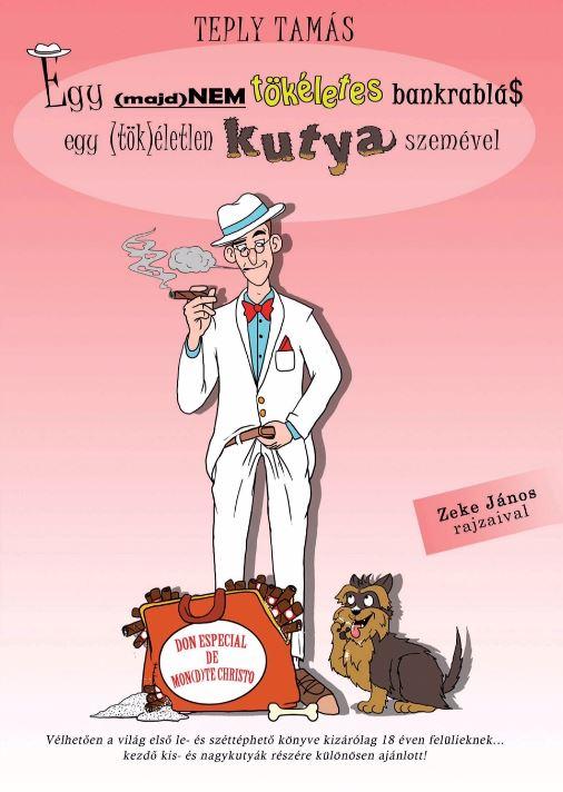 Egy (Majd)Nem Tkletes Bankrabls Egy (Tk)letlen Kutya Szemvel.