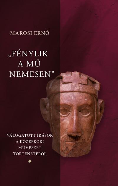 Fnylik A M Nemesen 1-3. - Vlogatott rsok A Magyar Kzpkori Mvszet Trt