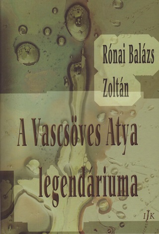 A Vascsves Atya Legendriuma